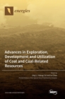 Advances in Exploration, Development and Utilization of Coal and Coal-Related Resources - Book