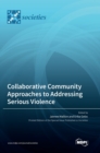 Collaborative Community Approaches to Addressing Serious Violence - Book