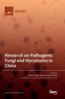Research on Pathogenic Fungi and Mycotoxins in China - Book