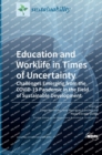 Education and Worklife in Times of Uncertainty : Challenges Emerging from the COVID-19 Pandemic in the Field of Sustainable Development - Book