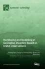 Monitoring and Modelling of Geological Disasters Based on InSAR Observations - Book