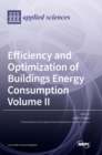 Efficiency and Optimization of Buildings Energy Consumption : Volume II - Book