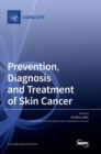 Prevention, Diagnosis and Treatment of Skin Cancer - Book