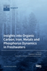 Insights into Organic Carbon, Iron, Metals and Phosphorus Dynamics in Freshwaters - Book
