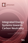 Integrated Energy Systems towards Carbon Neutrality - Book