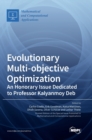 Evolutionary Multi-objective Optimization : An Honorary Issue Dedicated to Professor Kalyanmoy Deb - Book