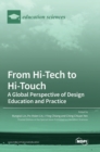 From Hi-Tech to Hi-Touch : A Global Perspective of Design Education and Practice - Book