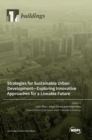 Strategies for Sustainable Urban Development-Exploring Innovative Approaches for a Liveable Future - Book