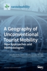 A Geography of Unconventional Tourist Mobility : New Approaches and Methodologies - Book
