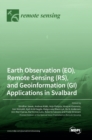 Earth Observation (EO), Remote Sensing (RS), and Geoinformation (GI) Applications in Svalbard - Book