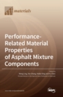 Performance-Related Material Properties of Asphalt Mixture Components - Book