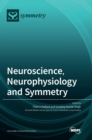 Neuroscience, Neurophysiology and Symmetry - Book