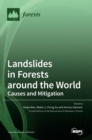 Landslides in Forests around the World : Causes and Mitigation - Book