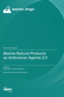 Marine Natural Products as Anticancer Agents 2.0 - Book