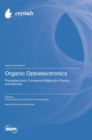 Organic Optoelectronics : Photoelectronic Conversion Materials, Physics and Devices - Book