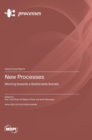 New Processes : Working towards a Sustainable Society - Book