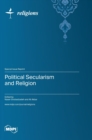 Political Secularism and Religion - Book