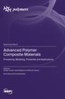 Advanced Polymer Composite Materials : Processing, Modeling, Properties and Applications - Book
