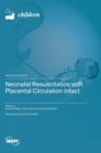 Neonatal Resuscitation with Placental Circulation Intact - Book