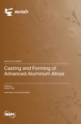 Casting and Forming of Advanced Aluminum Alloys - Book