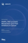 PARPs, PAR and NAD Metabolism and Their Inhibitors in Cancer - Book