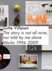 Gitte Villesen : The Story Is Not All Mine, Nor Is It Told By Me Alone: Works 1994 - 2010 - Book