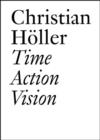 Christian Holler : Time. Action. Vision - Book
