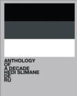 Hedi Slimane : Anthology of a Decade Europa - Book