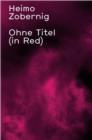 Heimo Zobernig : Ohne Titel (in Red) - Book