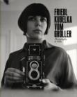Friedl Kubelka (vom Groller) : Photography & Film - Book