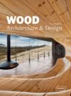 Wood : Architecture & Design - Book