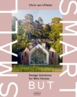 Small but Smart : Design Solutions for Mini Homes - Book