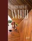Surrounded by Wood : Contemporary Living Styles - Book