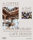 A Coffee a Day : Contemporary Cafe Design - Book