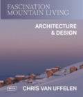 Fascination Mountain Living : Architecture & Design - Book