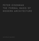 The Formal Basis of Modern Architecture : Dissertation 1963 - Book