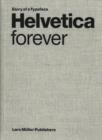 Helvetica Forever: Story of a Typeface - Book
