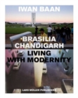 Brasilia - Chandigarh: Living With Modernity - Book