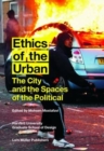 Ethics of the Urban: The City and the Spaces of the Political - Book