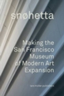 Snohetta : Making the San Francisco Museum of Modern Art Expansion - Book