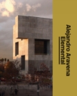 Alejandro Aravena: Elemental - Book