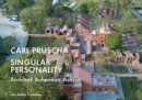 Carl Pruscha: Singular Personality: Architect, Bohemian, Activist - Book