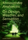 Atmosphere Anatomies: On Design, Weather and Sensation - Book
