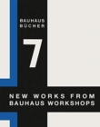 New Works from Bauhaus Workshops: Bauhausbucher 7, 1925 - Book