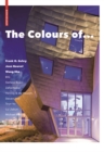 The Colours of ... : Frank O. Gehry, Jean Nouvel, Wang Shu and other architects - eBook