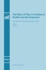 The Role of Play in Children's Health and Development - Book