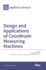 Design and Applications of Coordinate Measuring Machines - Book