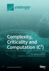 Complexity, Criticality and Computation (C3) - Book