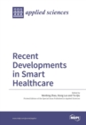 Recent Developments in Smart Healthcare - Book