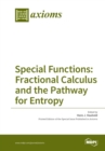 Special Functions : Fractional Calculus and the Pathway for Entropy - Book